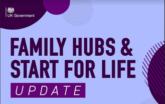 Family Hubs & Start For Life Update